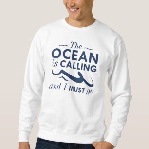 The Ocean Is Calling Sweatshirt