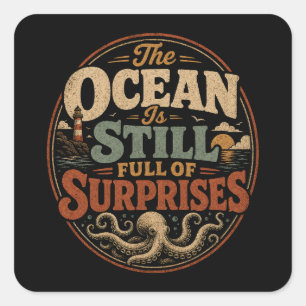 The ocean is still full of surprises square sticker