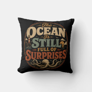 The ocean is still full of surprises throw pillow