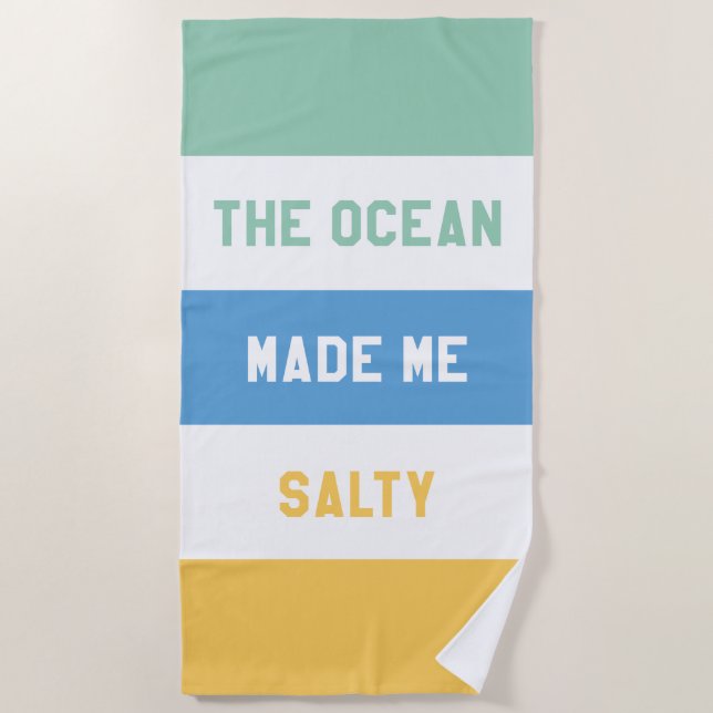 The Ocean Made Me Salty Beach Towel (Front)