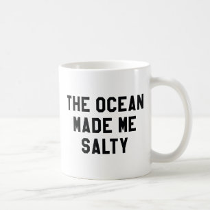 The Ocean Made Me Salty Coffee Mug