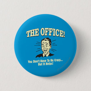 The Office: You Don't Have to Be Crazy 2 Inch Round Button