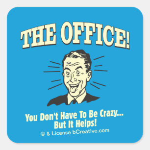 The Office: You Don't Have to Be Crazy Square Sticker