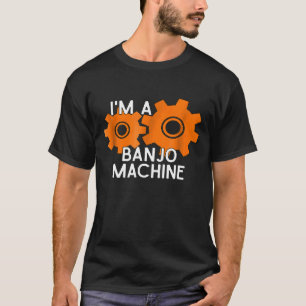 The Official Im A Banjo Machine T-Shirt