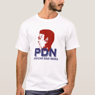 The OFFICIAL Psycho Dad News T-Shirt