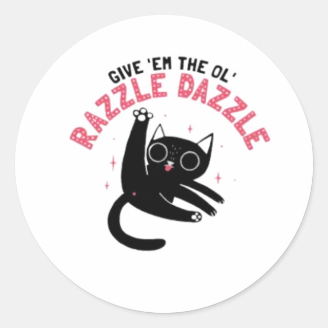 The Ol' Razzle Dazzle_ Funny cat Classic Round Sticker (Front)