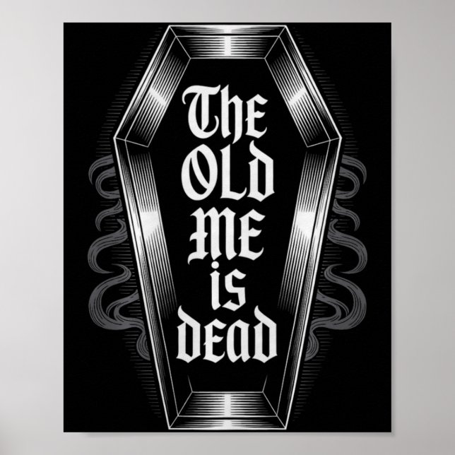 The Old Me Is Dead Humorous Transformation New Beg Poster (Front)