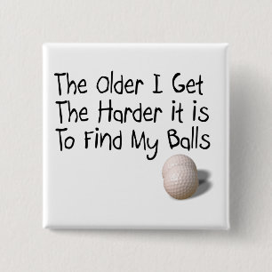 The older I get 2 Inch Square Button