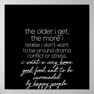 the older i get the more i realize poster