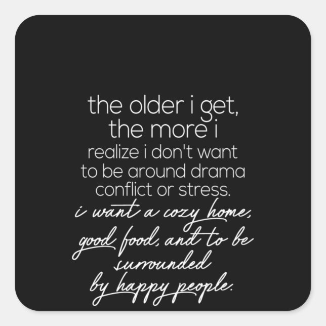 the older i get the more i realize square sticker (Front)