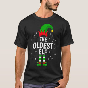 The Oldest Elf Xmas Matching Family Funny Christma T-Shirt