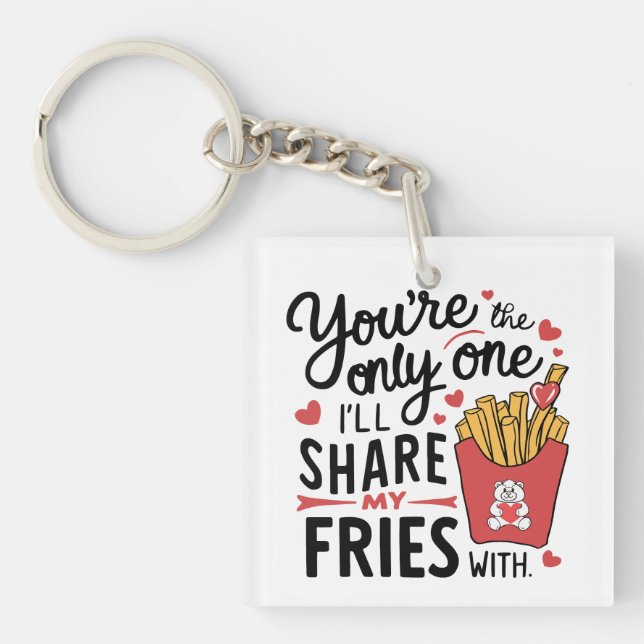 The one I’ll Share My Fries With Funny Valentines Keychain (Front)