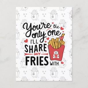 The one I’ll Share My Fries With Funny Valentines Postcard