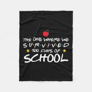 The One Where We Survived 100 Days Of School  Fleece Blanket