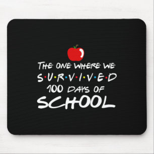 The One Where We Survived 100 Days Of School Teach Mouse Pad