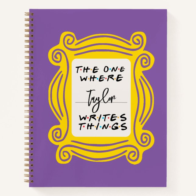 "The One Where You Write Things" Friends Theme Not Notebook (Front)