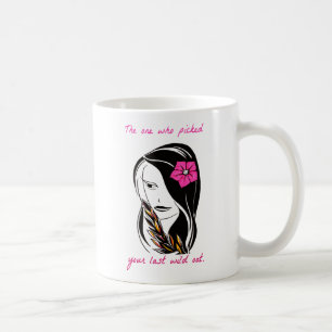 The One Who Picked Your Last Wild Oat Coffee Mug