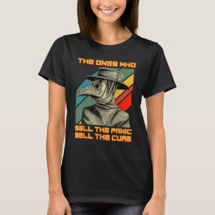 The Ones Who Sell The Panic Sell The Cure Mask Pla T-Shirt