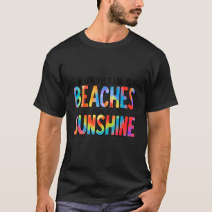The Only B S I Need Is Beaches And Sunshine Appare T-Shirt