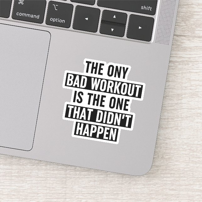 The Only Bad Workout Is The One That Didn't Happen (Detail)
