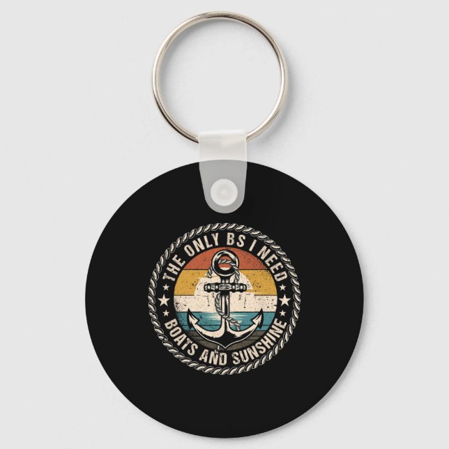 The Only Bs I Need Boats And Sunshine Boating Capt Keychain (Front)