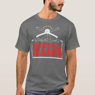 The Only BS I Need is Baseball Season 1 T-Shirt
