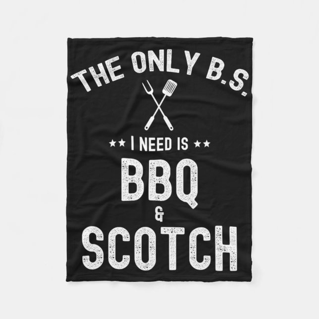 The Only Bs I Need Is Bbq And Scotch Funny Grill R Fleece Blanket (Front)