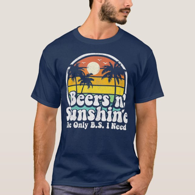 The Only BS I Need Is Beers and Sunshine Retro T-Shirt (Front)