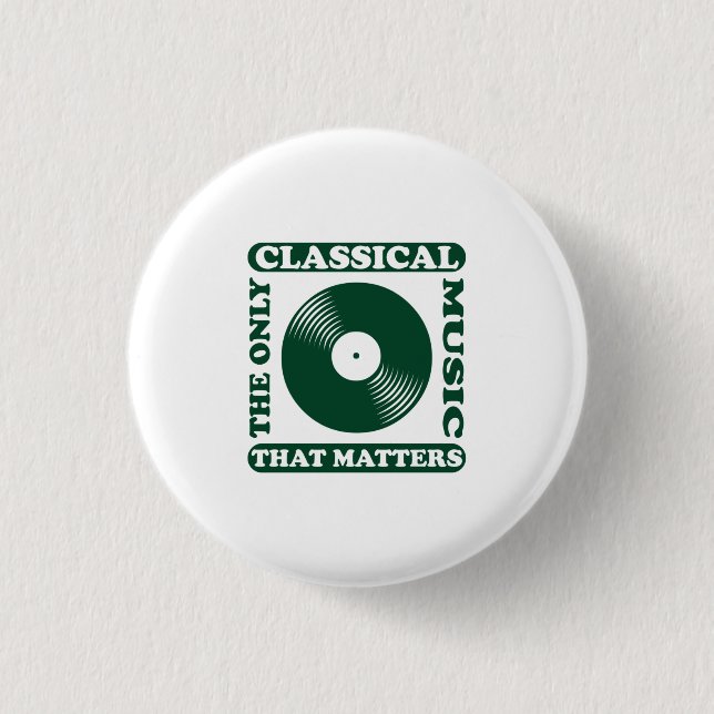 The Only Classical Music 1 Inch Round Button (Front)