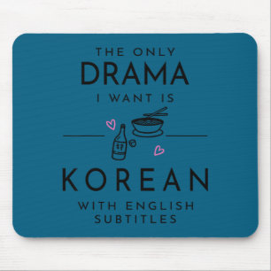 The only drama want is korean with english mouse pad