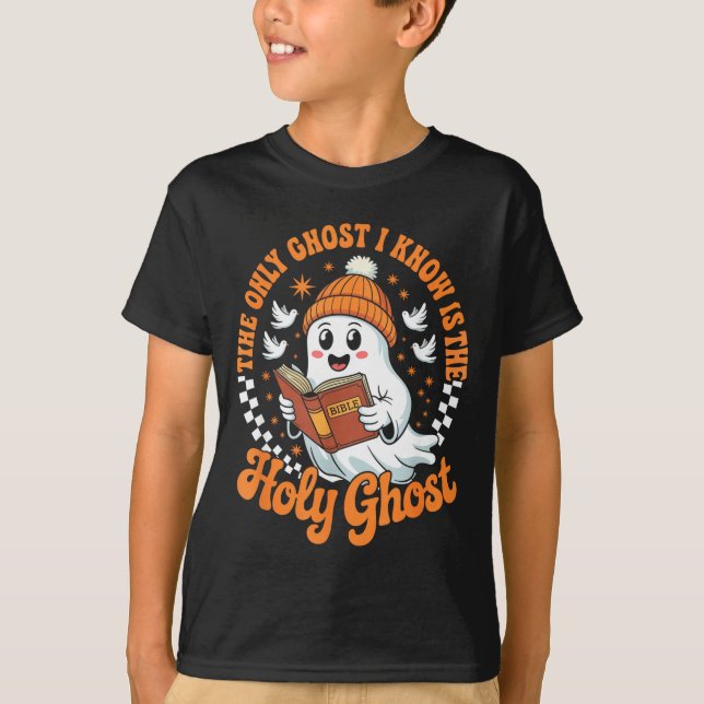 The Only Ghost I Know Is The Holy Christian Hallow T-Shirt (Front)