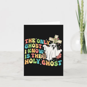 The Only Ghost I Know Is The Holy Ghost Christian Card