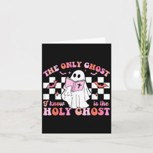 The Only Ghost I Know Is The Holy Ghost Christian  Card
