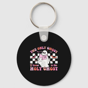 The Only Ghost I Know Is The Holy Ghost Christian  Keychain