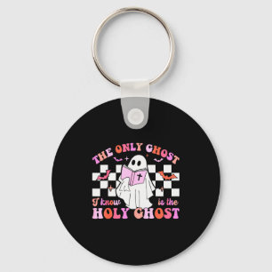 The Only Ghost I Know Is The Holy Ghost Christian Keychain