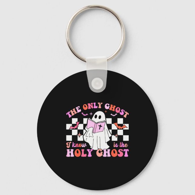 The Only Ghost I Know Is The Holy Ghost Christian  Keychain (Front)