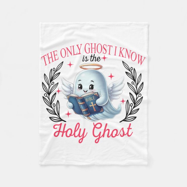 The Only Ghost I Know Is The Holy Ghost  Fleece Blanket (Front)