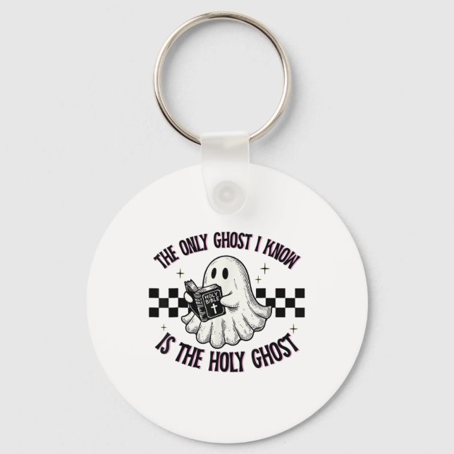 The Only Ghost I Know Is The Holy Ghost Funny Boo  Keychain (Front)