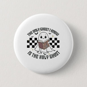 The Only Ghost I Know Is The Holy Ghost Funny Hall 2 Inch Round Button
