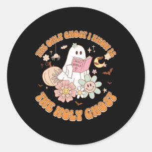 The Only Ghost I Know Is The Holy Ghost Funny Hall Classic Round Sticker