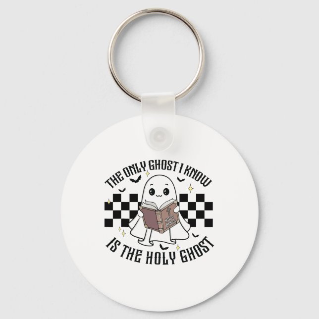 The Only Ghost I Know Is The Holy Ghost Funny Hall Keychain (Front)