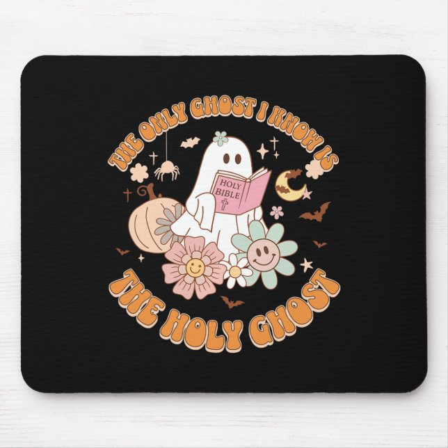The Only Ghost I Know Is The Holy Ghost Funny Hall Mouse Pad (Front)