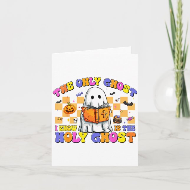 The Only Ghost I Know Is The Holy Ghost Halloween  Card (Front)