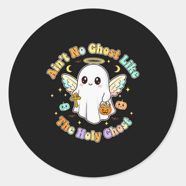 The Only Ghost I Know Is The Holy Ghost Halloween  Classic Round Sticker (Front)