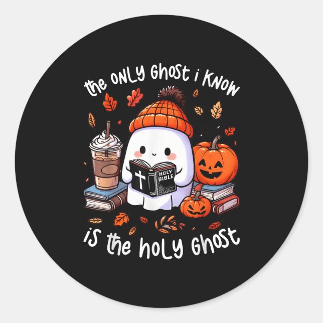 The Only Ghost I Know Is The Holy Ghost Halloween  Classic Round Sticker (Front)