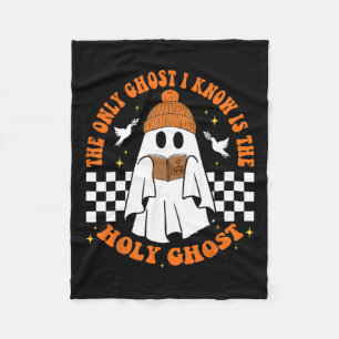 The Only Ghost I Know Is The Holy Ghost Halloween Fleece Blanket