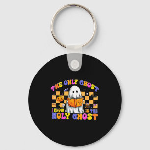 The Only Ghost I Know Is The Holy Ghost Halloween Keychain