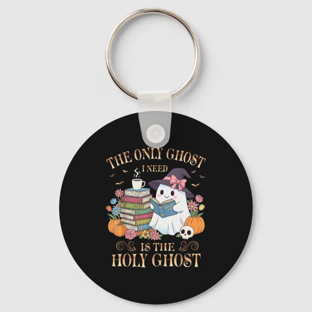 The Only Ghost I Need Is The Holy Ghost Books Read Keychain (Front)