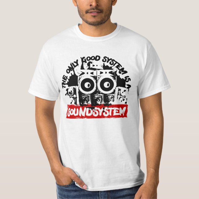 The Only Good System is a Sound System Reggae T-Shirt (Front)
