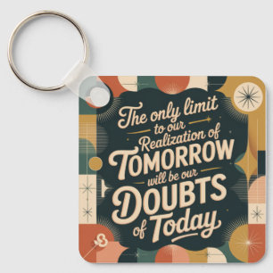 The Only Limit To Our Realization Of Tomorrow Keychain